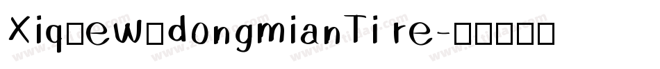 XiquewudongmianTi re字体转换